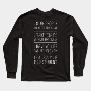 Funny Medical Student School Quote Long Sleeve T-Shirt